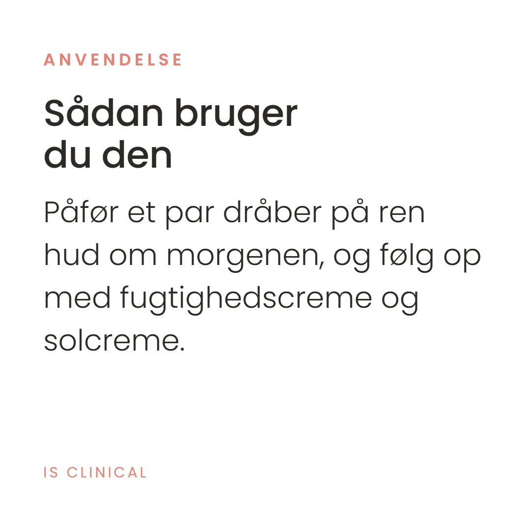 Sådan bruger du GeneXC Serum fra iS Clinical. Påfør et par dråber på ren hud om morgenen, og følg op med fugtighedscreme og solcreme.