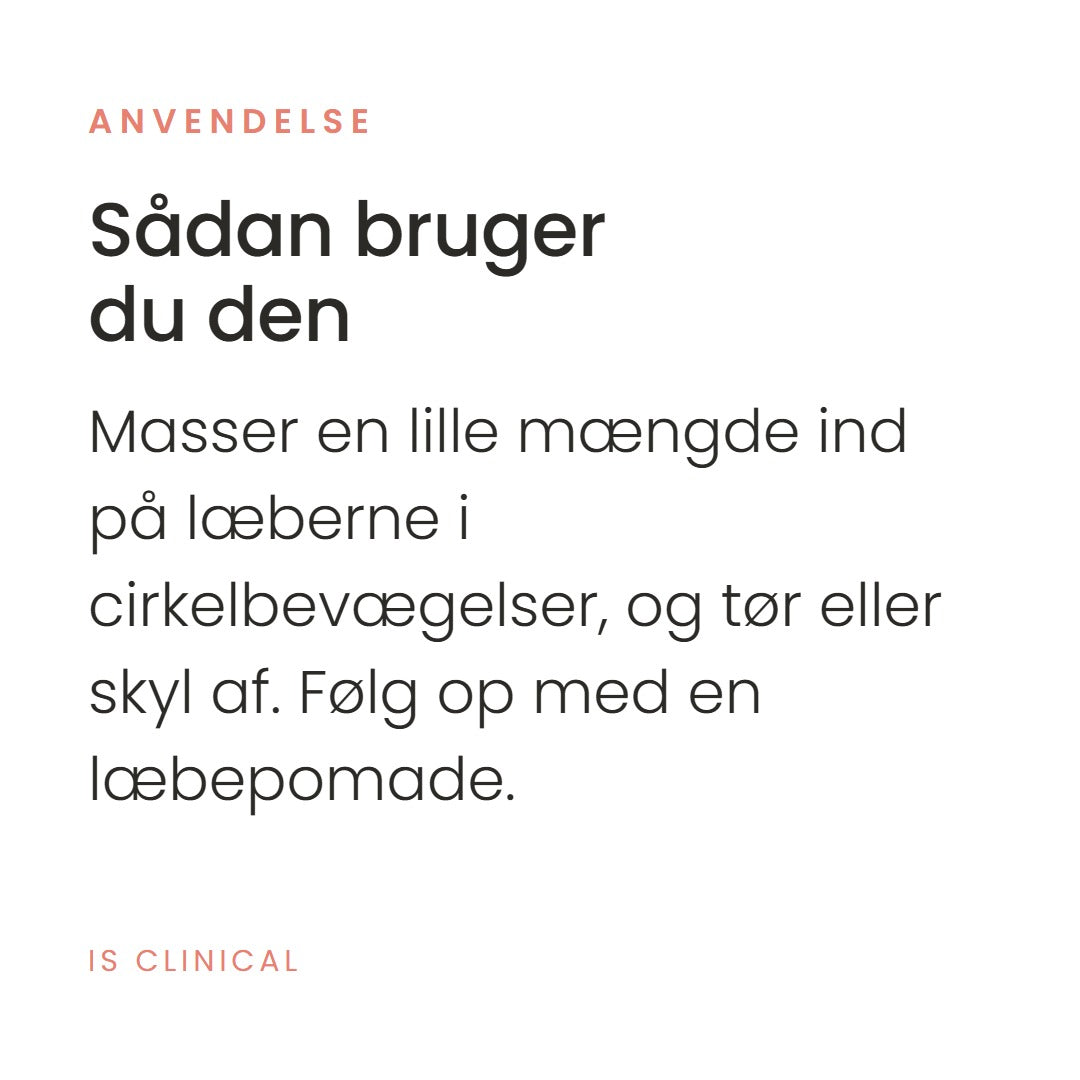 Sådan bruger du Lip Polish (15 g) fra iS Clinical. Masser en lille mængde ind på læberne i cirkelbevægelser, og tør eller skyl af. Følg op med en læbepomade.