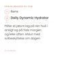 Sådan bruger du Daily Dynamic Hydrator fra iS Clinical. Påfør et jævnt lag på ren hud i ansigt og på hals morgen og/eller aften. Afslut med solbeskyttelse om dagen.