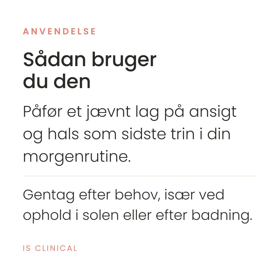Sådan bruger du Extreme Protect SPF40, Perfect Tint Beige fra iS Clinical. Påfør et jævnt lag på ansigt og hals som sidste trin i din morgenrutine. Gentag efter behov, især ved ophold i solen eller efter badning.