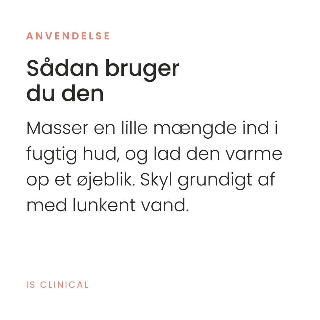 Sådan bruger du Warming Honey Cleanser (120 ml) fra iS Clinical. Masser en lille mængde ind i fugtig hud, og lad den varme op et øjeblik. Skyl grundigt af med lunkent vand.