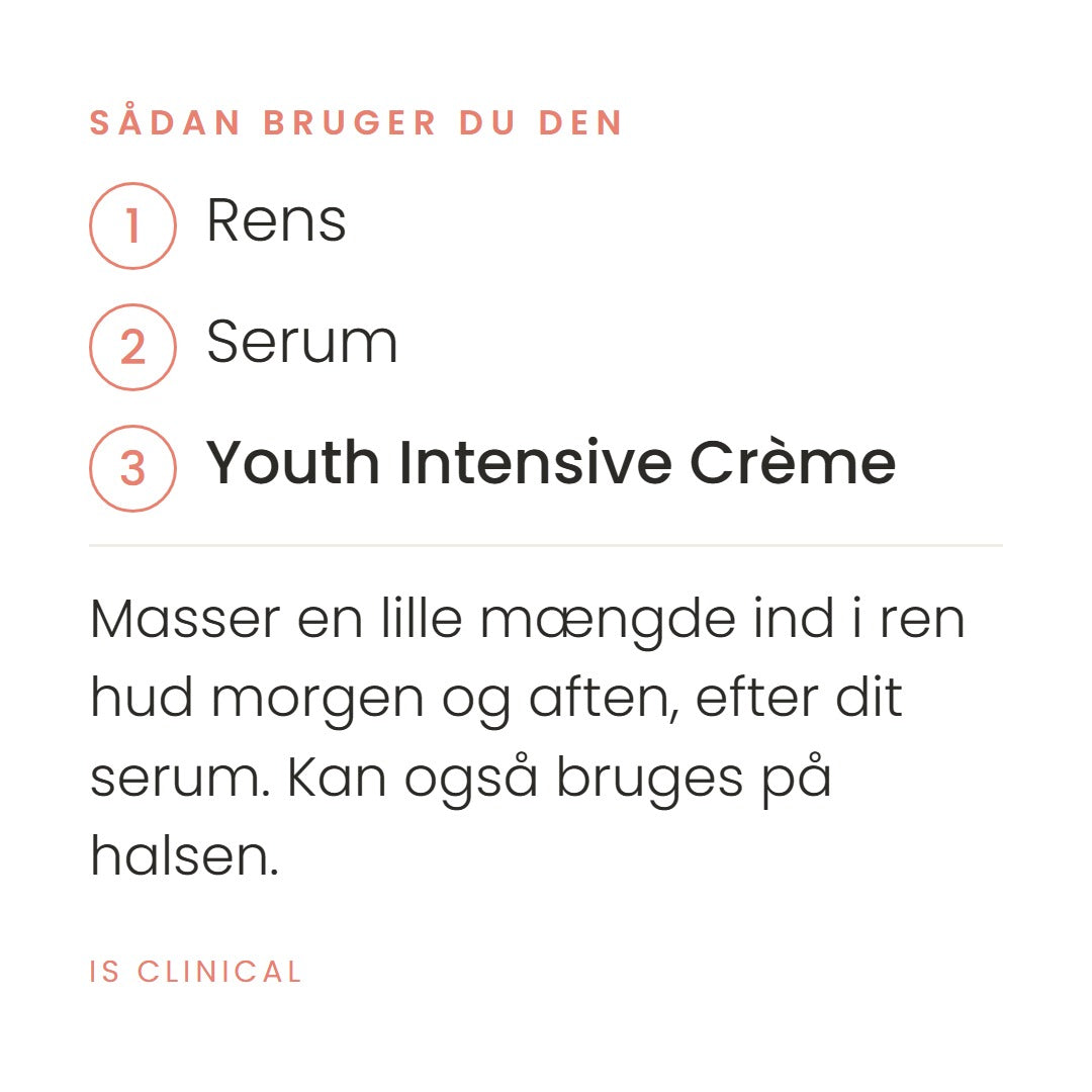 Sådan bruger du Youth Intensive Crème fra iS Clinical. Masser en lille mængde ind i ren hud morgen og aften, efter dit serum. Kan også bruges på halsen.
